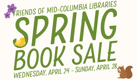Friends of Mid-Columbia Libraries Spring Book Sale with flowers, a bird, and a squirrel